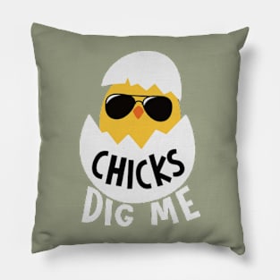 Chicks Dig Me Pillow