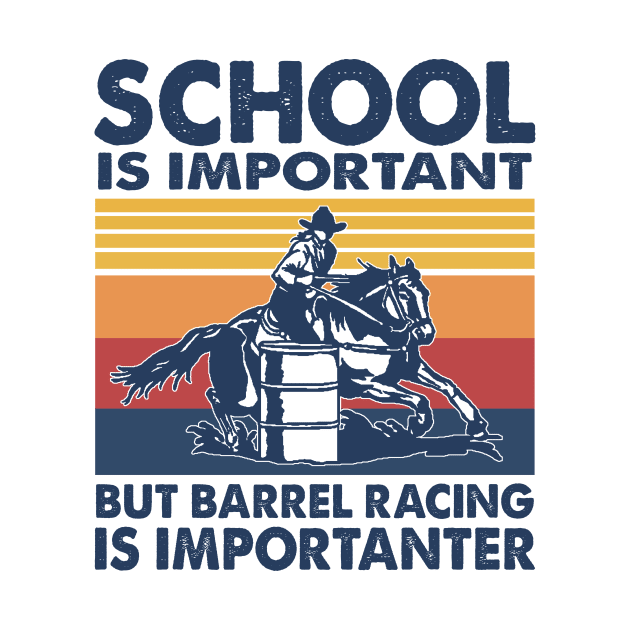 School Is Important But Barrel Racing Is Importanter by Jenna Lyannion