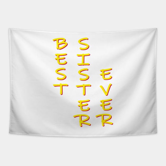 Best Sister Ever Tapestry by PSCSCo