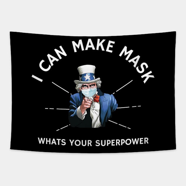 I Can Make Masks Whats Your Superpower, funny Uncle Sam quilter quarantined gift Tapestry by Printofi.com