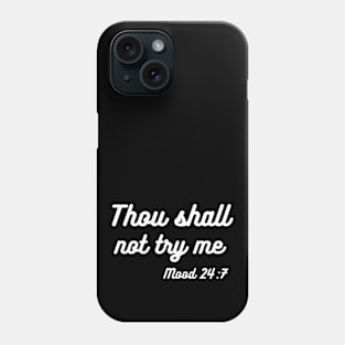 Thou shall not try me Phone Case