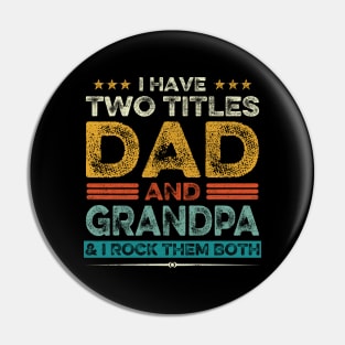 I Have Two Titles Dad And Grandpa Father's Day Gift Pin