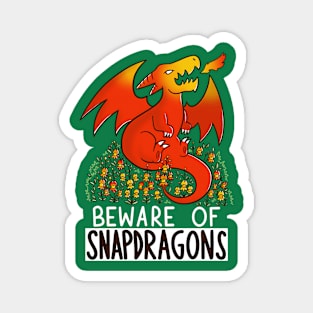 Beware of Snapdragons Magnet