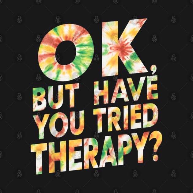 ok but have you tried therapy c6 by luna.wxe@gmail.com