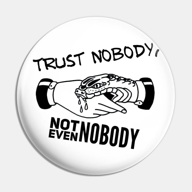 Trust nobody Pin by BellaBelle