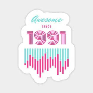 Awesome Since 1991, 30 years old, 30th Birthday Gift Magnet