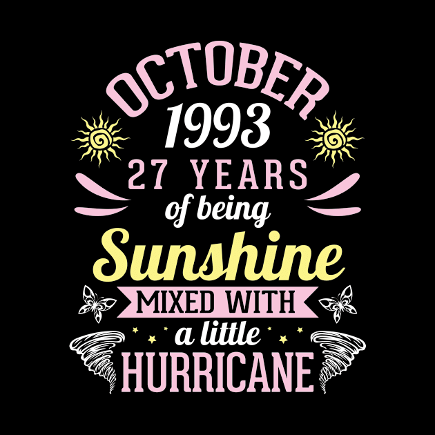 Born In October 1993 Happy 27 Years Of Being Sunshine Mixed Hurricane Mommy Daughter by bakhanh123