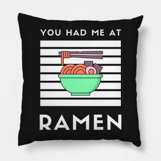 You Had Me At Ramen - Japanese Ramen Noodles Bowl - Funny Ramen Noodles Bowl Kawaii Gift - Ramen Noodles Japanese Noodle Soup Bowl Food Gifts noodles Pillow