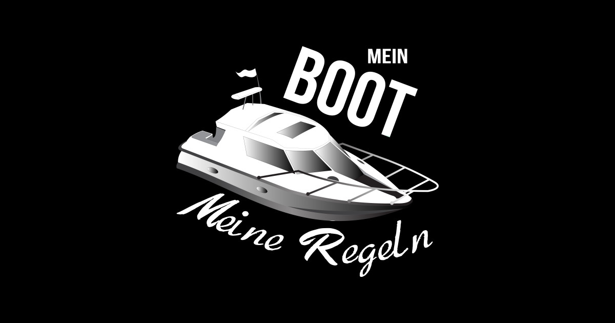 Motorboot Sprüche Mein Boot meine Regeln Geschenk Sticker TeePublic