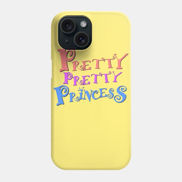 Pretty Pretty Princess Phone Case by AlondraHanley