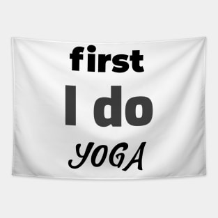 first I do yoga Tapestry