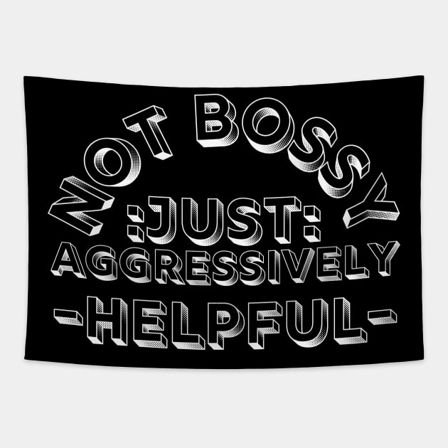 not bossy just aggressively helpful Tapestry by HandrisKarwa