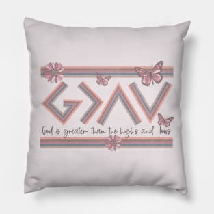 Christian Quote - God is Greater than the Highs and Lows Pillow