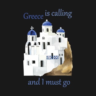 Greece is calling T-Shirt