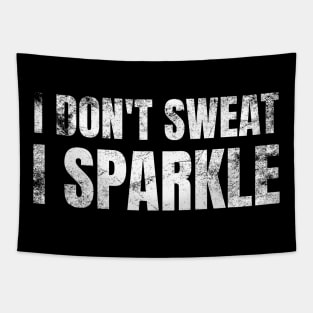 I Don't Sweat, I Sparkle Funny Lifting Tapestry