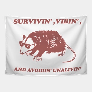 Possum Meme shirt, survivin' vibin' and avoidin' unalivin' Tapestry