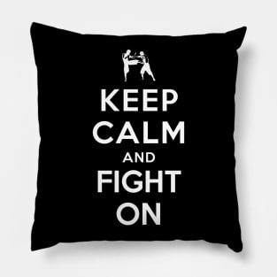 Keep Calm and Fight On Pillow