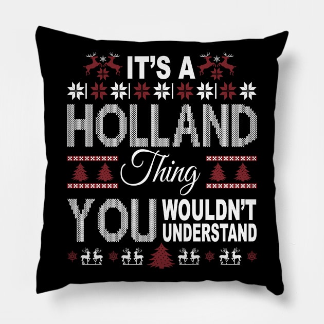 It's HOLLAND Thing You Wouldn't Understand Xmas Family Name Pillow by Salimkaxdew