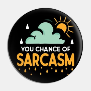 Chance Of Sarcasm Weather Pin