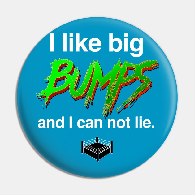 I like big bumps Pin by C E Richards