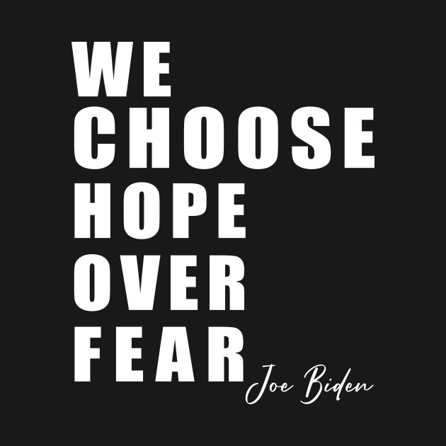 Discover we choose hope over fear - We Choose Hope Over Fear - T-Shirt