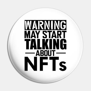 NFT - Warning may start talking about NFTs Pin