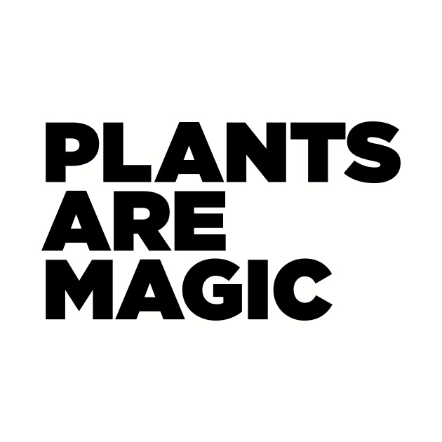 Plants Are Magic by Eugene and Jonnie Tee's