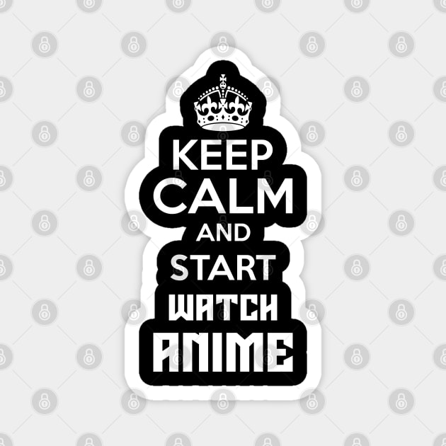 Keep Calm And Watch Anime Funny Memes Magnet by DrollDrifter