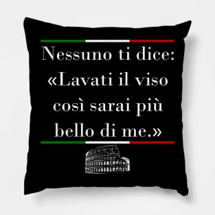 Lavati il Viso (Wash your face) Italian Proverb - Dark Pillow