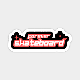 Forever Skateboard Streetwear Magnet