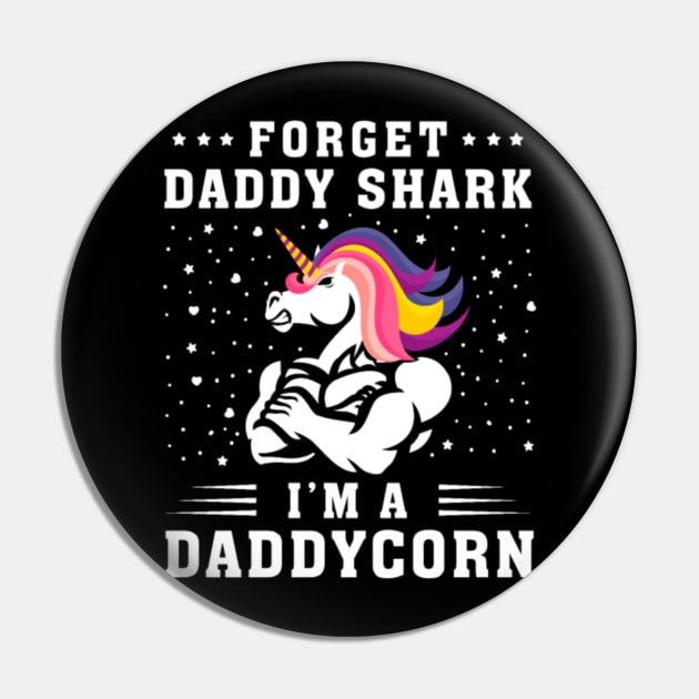 Forget Daddy Shark I_m A DADAYCORN Unicorn Shirt Pin by Xizin Gao