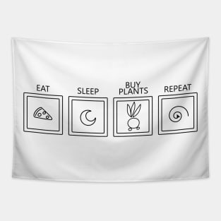 Eat, Sleep, Buy Plants, Repeat Tapestry