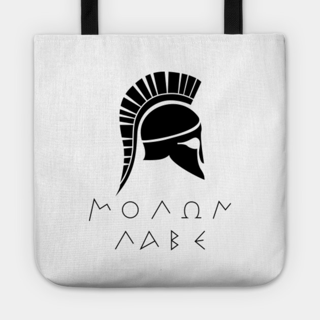 Molon Labe Spartan Defiance With Ancient Helmet Spartan Battle War Tote Teepublic