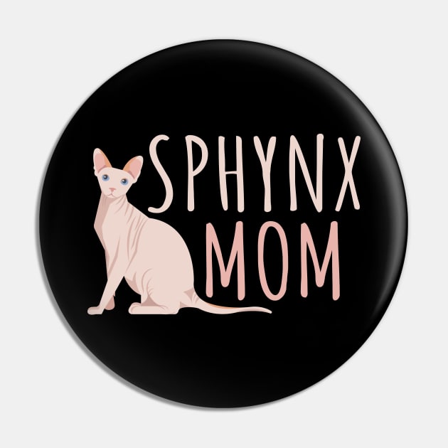 Sphynx Cat Mom - Sphynx Mom Gift Pin by DragonTees