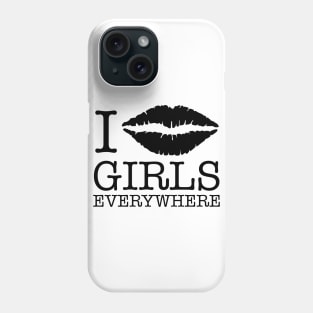 i kiss girls everywhere Phone Case