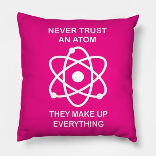 Never trust an atom Pillow