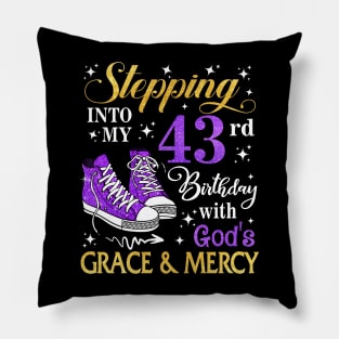 Stepping Into My 43rd Birthday With God's Grace & Mercy Bday Pillow