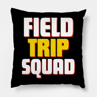 Field Trip Squad Pillow