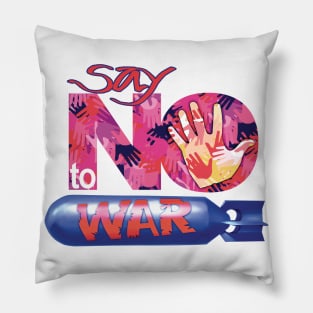 say no to war Pillow