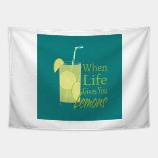 When life gives you Lemons, Lemonade glass and text Tapestry