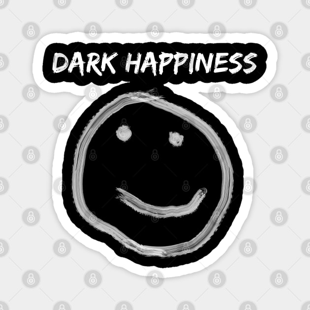 DARK HAPPINESS Magnet by jcnenm