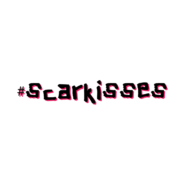 #scarkisses by spacedivers