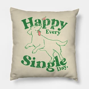 Retro Funny Silly Golden Retriever Happy Every Single Day Pillow