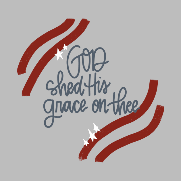 God Shed His Grace on America by Hannah’s Hand Lettering