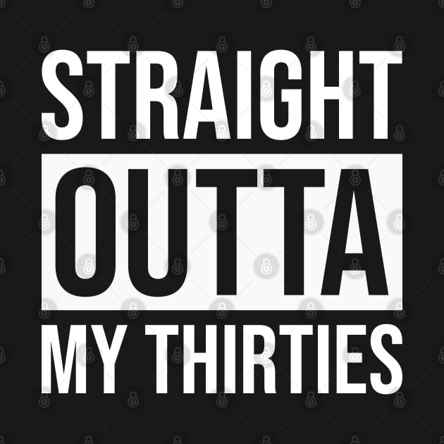 Straight Outta My Thirties by Prescillian Art