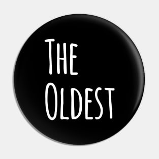 THE OLDEST Pin