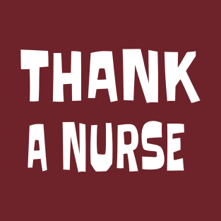 THANK A NURSE T-Shirt