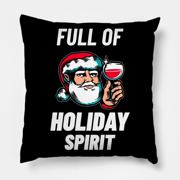 Full of Holiday Spirit - Funny Christmas Shirt Pillow by MadeBySerif