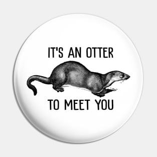 It's an otter to meet you Pin