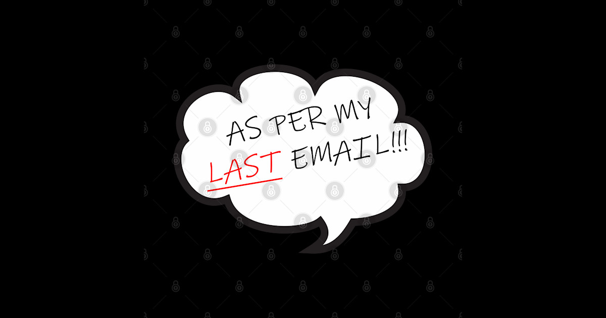 As Per My Last Email Speech Bubble Per My Last Email Sticker TeePublic